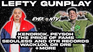 Lefty Gunplay  Kendrick Peysoh The Price of Fame Seouless and OTR Records Wack100 Dr Dre more [upl. by Orvah]