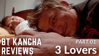 3 Lovers  Part 01  BT Kancha Reviews [upl. by Anyaj]