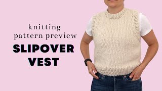 KNITTING PATTERN PREVIEW  New Slipover Vest Pattern Details [upl. by Sherfield]