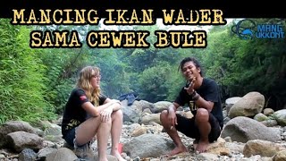 MANCING IKAN WADER SAMA CEWEK BULE [upl. by Bourke570]