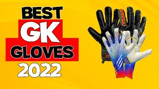 BEST GOALKEEPER GLOVES of 2022 [upl. by Kenon821]