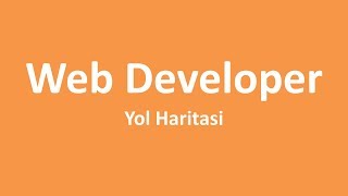 Bir Web Developerın Yol Haritası Nasıl Olmalıdır [upl. by Hatti]