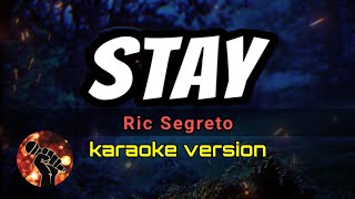 STAY  RIC SEGRETO karaoke version [upl. by Selle936]