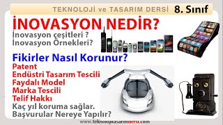 İnovasyon nedir İnovasyon çeşitleri Fikirler nasıl korunur Patent Teknoloji Tasarım 8 Sınıf [upl. by Ahseena]