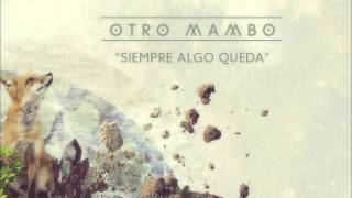 Otro Mambo  quotSiempre Algo Quedaquot  Cover Audio  Adelanto VayaConLocura Oficial [upl. by Aney]