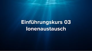 Einführungskurs 03 Ionenaustausch [upl. by Sidoney124]