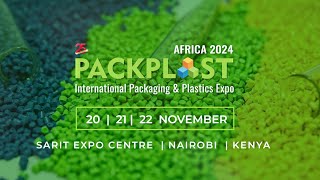 25th PACKPLAST KENYA 2024  Intl Plastics and Packaging Trade Exhibition in Africa [upl. by Arabelle]