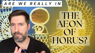 Are We Really in the Aeon of Horus [upl. by Enaid]