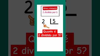 Quanto é 2  5  2 dividido por 5 ensinofundamental matematica [upl. by Haag]