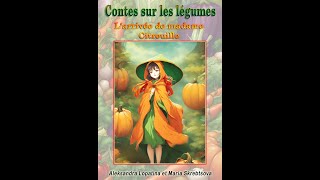 Contes sur les légumes Larrivée de madame Citrouille Le livre audio A Lopatina M Skrebtsova [upl. by Attenaz]