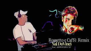 Sal Da Vinci Rossetto e Caffè Remix Prod Dj Ariosto Deluxe [upl. by Erastatus]