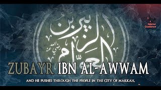 AzZubayr Ibn Al Awwam RA [upl. by Gorlin787]