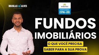 Fundos Imobiliários O que cairá na sua prova ANBIMA CPA 10 CPA 20 ou CEA [upl. by Eversole621]