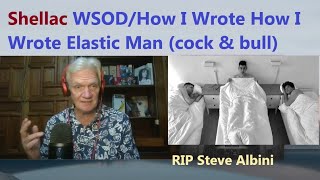 Senior reacts to Shellac quotWSODquotquot How I Wrote How I Wrote Elastic Man cock amp bull0quot Episode 377 [upl. by Aikemaj]