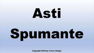 How To Pronounce Asti Spumante White Wine [upl. by Deni]