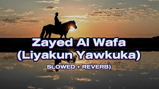 Liyakun Yawmuka Nasheed  Zayed Al Wafa  Ahmmd Bukhtar  Slowed  Reverb  ZayZu [upl. by Noled]