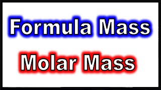 Formula Mass and Molar Mass of a Compound [upl. by Landmeier]