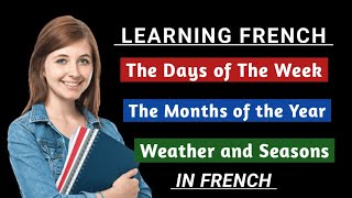 The French Days of The Week  The French Months of the Year  French Vocabulary [upl. by Nnairret72]