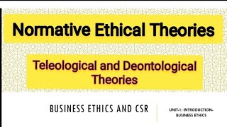 Theories of Business Ethics  Teleological and Deontological Theories ethics bcom bba [upl. by Olegnad898]