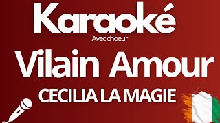 Karaoké quotVilain Amourquot  CECILIA LA MAGIE  Karaoke de Babi [upl. by Arsi]