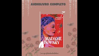 Audiolivro MADAME BOVARY  LIVRO 3 CAP 9 A 11  FINAL [upl. by Tore]