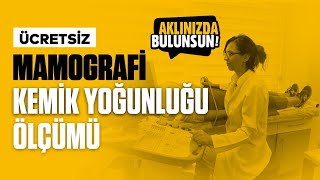 Aklınızda Bulunsun  Ücretsiz Mamografi Kemik Yoğunluğu Ölçümü [upl. by Buskus615]