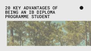 20 Key Advantages of Being an IB Diploma Program Student [upl. by Shira]