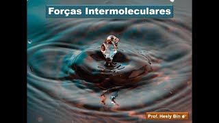 Forças Intermoleculares [upl. by Stearn]