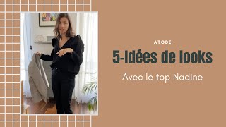 5 IDEES DE LOOK avec le Top Nadine ATODE [upl. by Thill636]