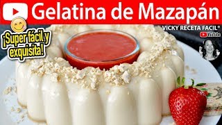 GELATINA DE MAZAPAN  VickyRecetaFacil [upl. by Akirdnwahs]