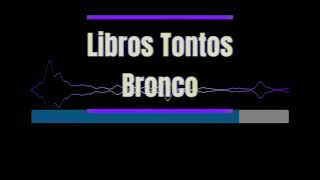 2 semitonos Karaoke  Libros Tontos ‐ Bronco [upl. by Oicnedif]