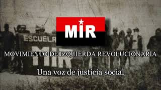 Himno del Movimiento de Izquierda Revolucionaria MIR [upl. by Oht774]