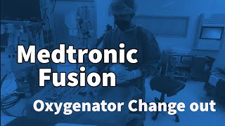 Oxygenator Change out MEDTRONIC FUSION [upl. by Macnair]