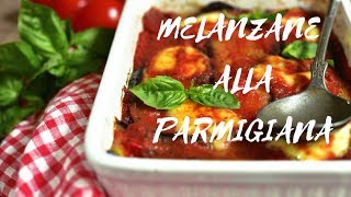 MELANZANE ALLA PARMIGIANA  ricetta classica e tradizionale [upl. by Necyrb427]