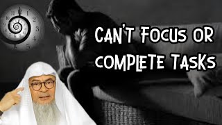 Unable to achieve goals and cannot focus or finish tasks  assim al hakeem JAL [upl. by Ennahgem]