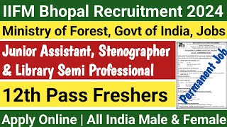 IIFM Bhopal Permanent Recruitment 2024  12th Pass All India Candidates Eligible govtjobs [upl. by Einahets]