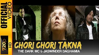 CHORI CHORI TAKNA  OFFICIAL VIDEO  THE DARK MC amp JASWINDER DAGHAMIA [upl. by Suter]