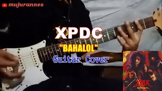 XPDC  Bahalol  Guitar Cover [upl. by Den]