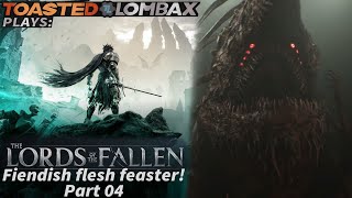 The Lords Of The Fallen  Part 04  Fiendish flesh feaster [upl. by Fransisco]