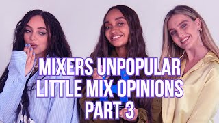 Mixers unpopular Little Mix opinions  Part 3 [upl. by Amikahs]