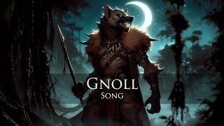 Gnoll Song [upl. by Oringas]