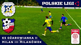 LIVE KS OŻAROWIANKA II  MILAN III MILANÓWEK [upl. by Ferriter]