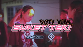 LAGU PARTY VIRAL  SUKET TEKI  INDO  LOPEEZ LAMAHORA REMIX 2024 [upl. by Herodias607]