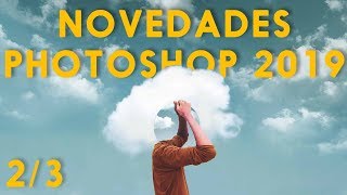 Novedades Photoshop CC 2019 23 [upl. by Ulphiah429]