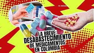 La Breve desabastecimiento de medicamentos en Colombia [upl. by Edee]