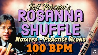 Jeff Porcaro’s Rosanna Shuffle  Notated Practice Along for Drummers  100 BPM [upl. by Pergrim857]