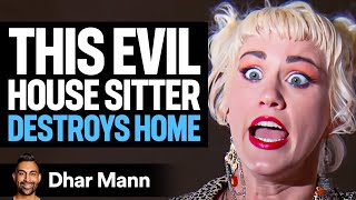 Evil House Sitter DESTROYS HOME  Dhar Mann [upl. by Bostow]