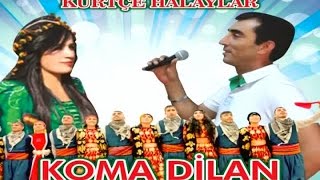 Koma Dilan  Hoy nar [upl. by Sanoy]