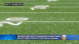 Duxbury High School Investigating Football Teams Use Of Highly Offensive PlayCalling Language [upl. by Pattie111]