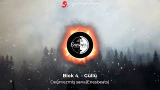 Blok 3Güllü Değmezmiş sana enesbeats [upl. by Akired]